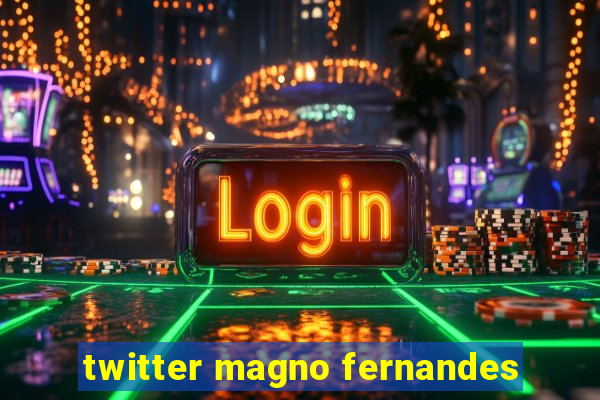 twitter magno fernandes